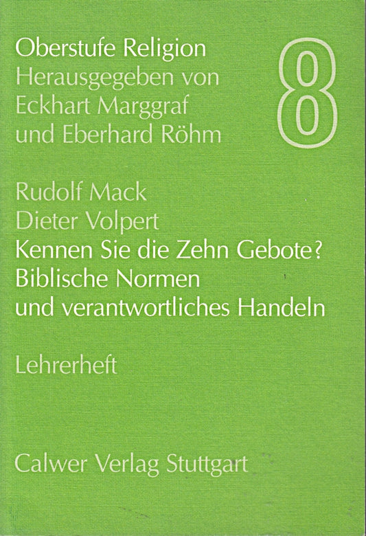 Oberstufe Religion  H.8  Kennen Sie die Zehn Gebote?: Lehrerheft