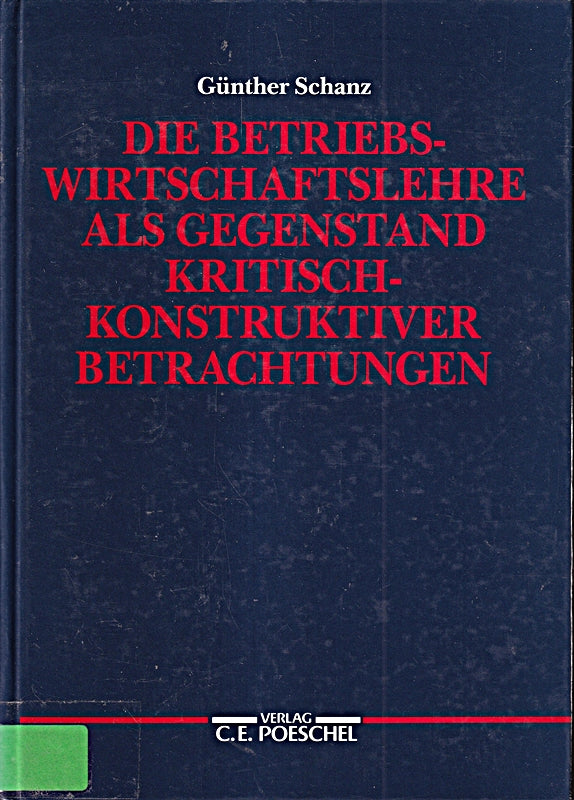 Die Betriebswirtschaftslehre als Gegenstand kritisch-konstruktiver Betrachtungen: Kommentare und Anregungen