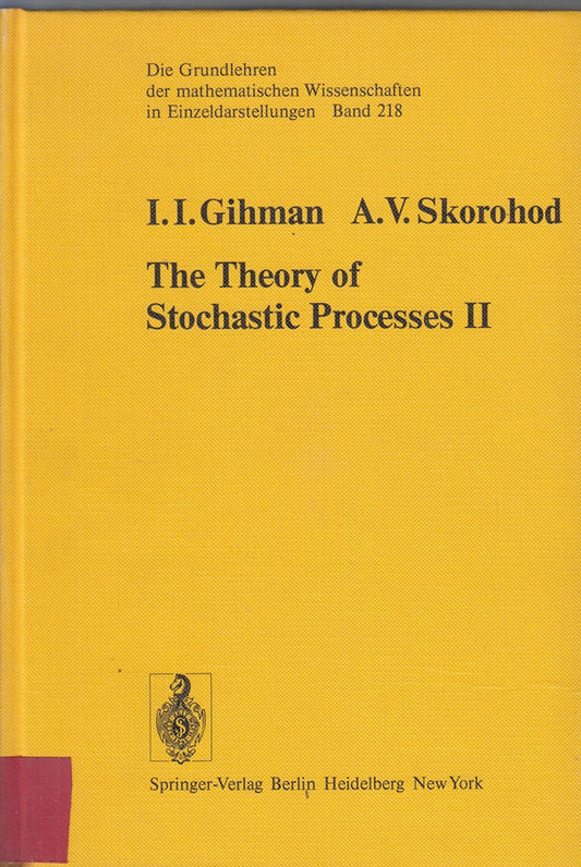 The Theory of Stochastic Processes II (Grundlehren der mathematischen Wissenschaften  218  Band 218)