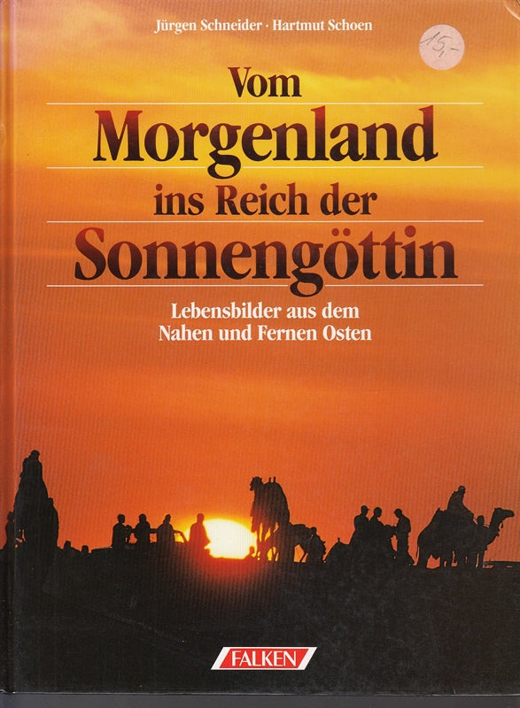 Vom Morgenland ins Reich der Sonnengöttin. Lebensbilder aus dem Nahen und Fernen