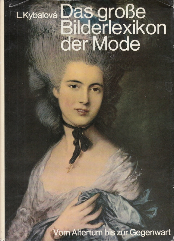 L. Kybalova: Das große Bilderlexikon der Mode - Vom Altertum bis zur Gegenwart