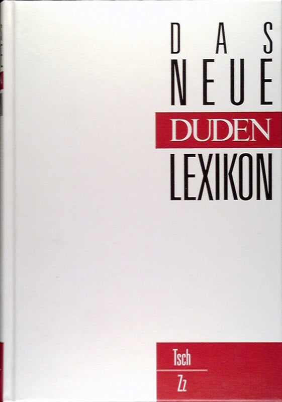 Das Neue Duden-Lexikon in 10 Bänden. Band 10 Tsch - Zz