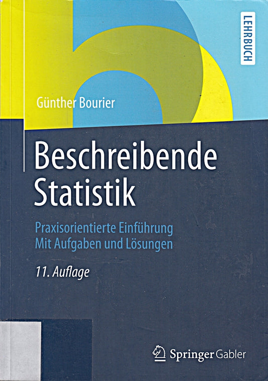 Beschreibende Statistik: Praxisorientierte Einführung - Mit Aufgaben und Lösungen (German Edition)