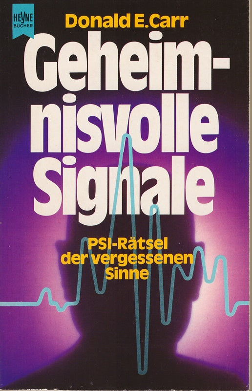 Geheimnisvolle Signale. PSI  Rätsel der vergessenen Sinne