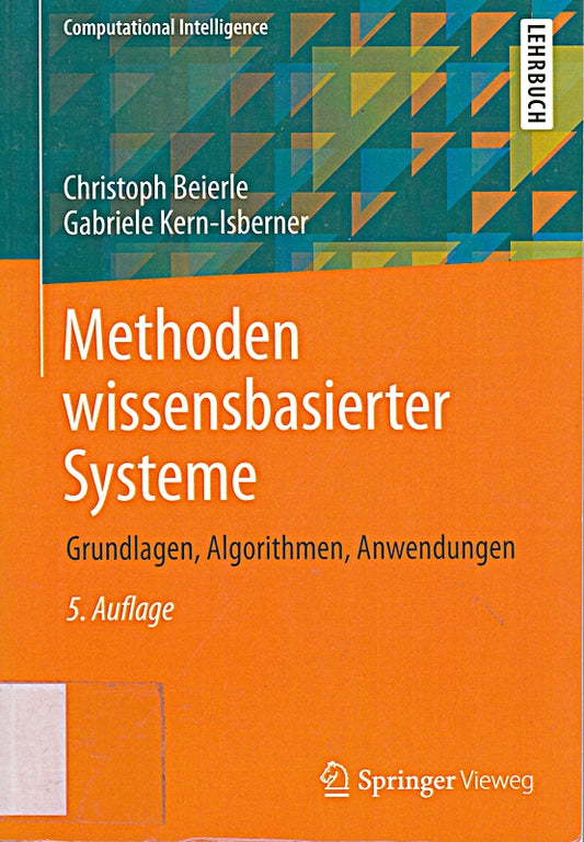 Methoden wissensbasierter Systeme: Grundlagen  Algorithmen  Anwendungen (Computational Intelligence)