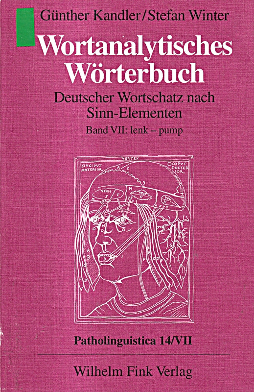 Wortanalytisches Wörterbuch  in 10 Bdn.  Bd.7  Lenk-Pump: Band VII: lenk - pump (Wortanalytisches Wörterbuch. Deutscher Wortschatz nach Sinn-Elementen)