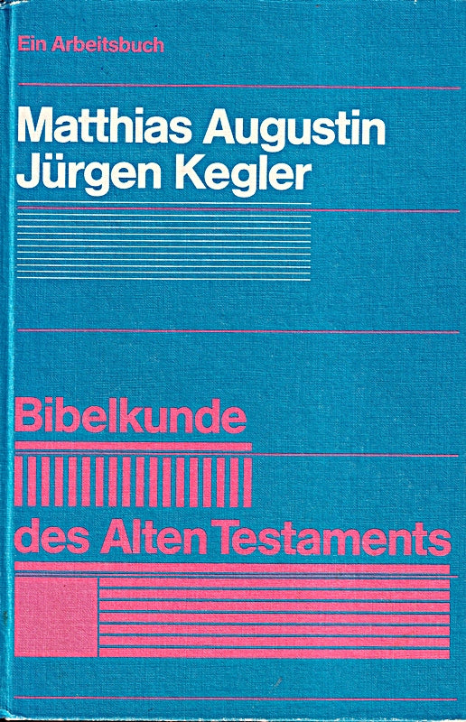 Bibelkunde des Alten Testaments: Ein Arbeitsbuch