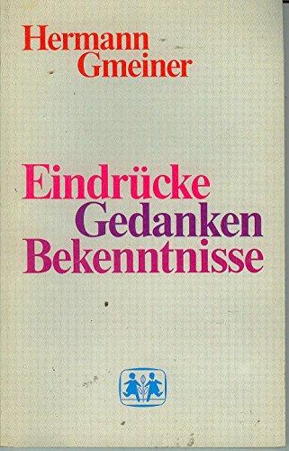 Eindrücke Gedanken Bekenntnisse.