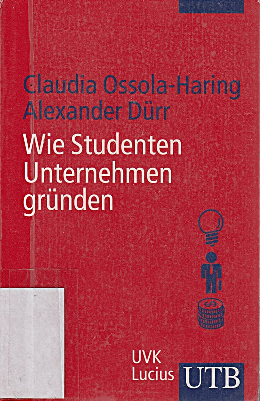 Wie Studenten Unternehmen gründen