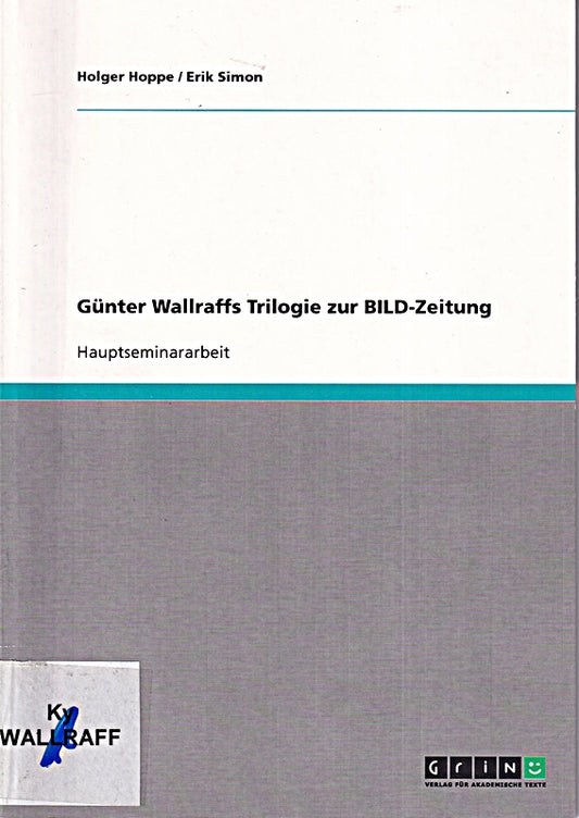 Günter Wallraffs Trilogie zur BILD-Zeitung: Analyse und Rezeptionsgeschichte