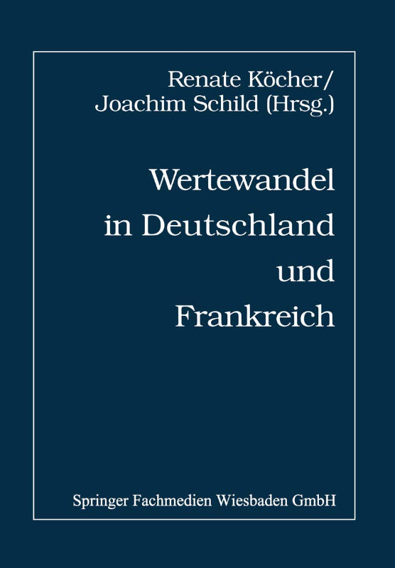 Wertewandel in Deutschland und Frankreich: Nationale Unterschiede und europäische Gemeinsamkeiten