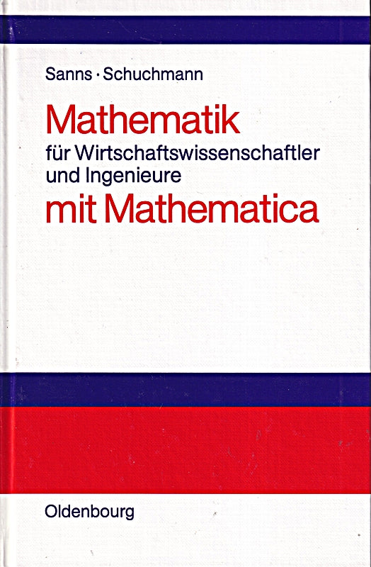 Mathematik für Wirtschaftswissenschaftler und Ingenieure mit Mathematica