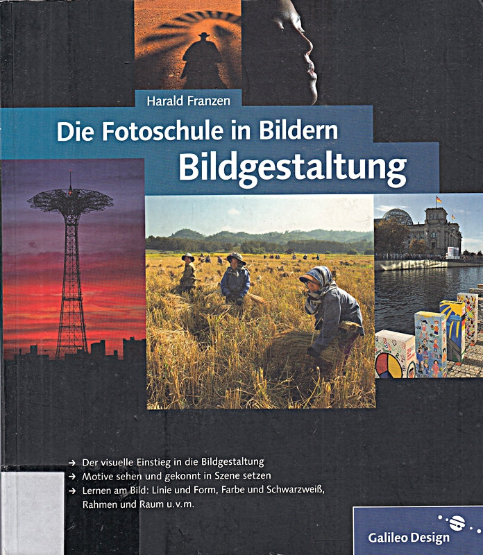 Die Fotoschule in Bildern. Bildgestaltung: Mit Zugangscode im Buch für Bonus-Angebote (Galileo Design)