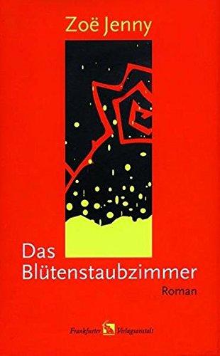 Das Blütenstaubzimmer: Roman