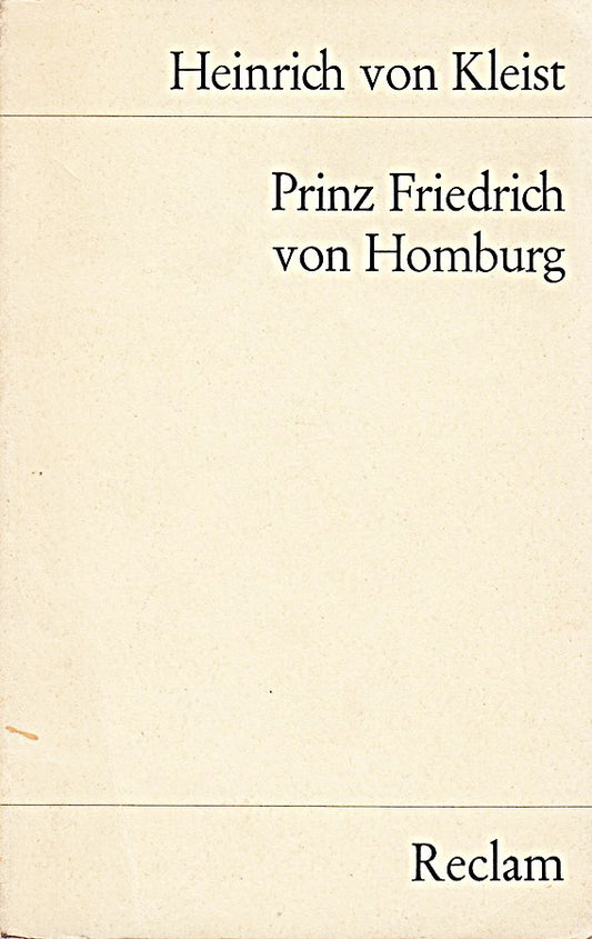 Prinz Friedrich von Homburg - Ein Schauspiel; Mit einem Nachwort von Ernst von Reusner - Reclams Universal-Bibliothek Nr. 178