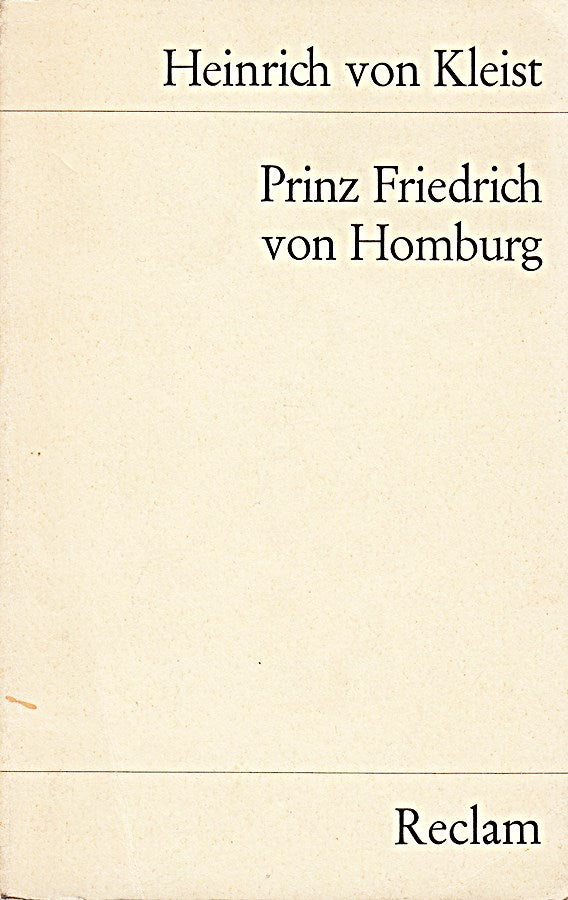 Prinz Friedrich von Homburg - Ein Schauspiel; Mit einem Nachwort von Ernst von Reusner - Reclams Universal-Bibliothek Nr. 178