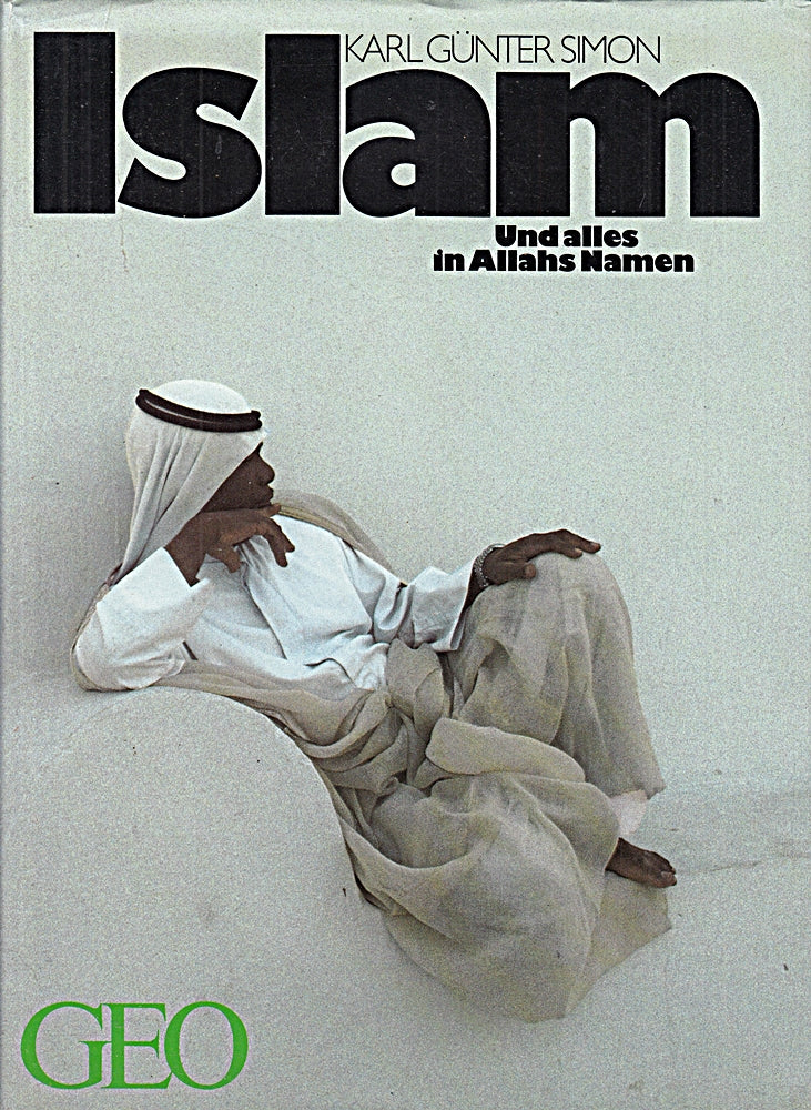 Islam : und alles in Allahs Namen.