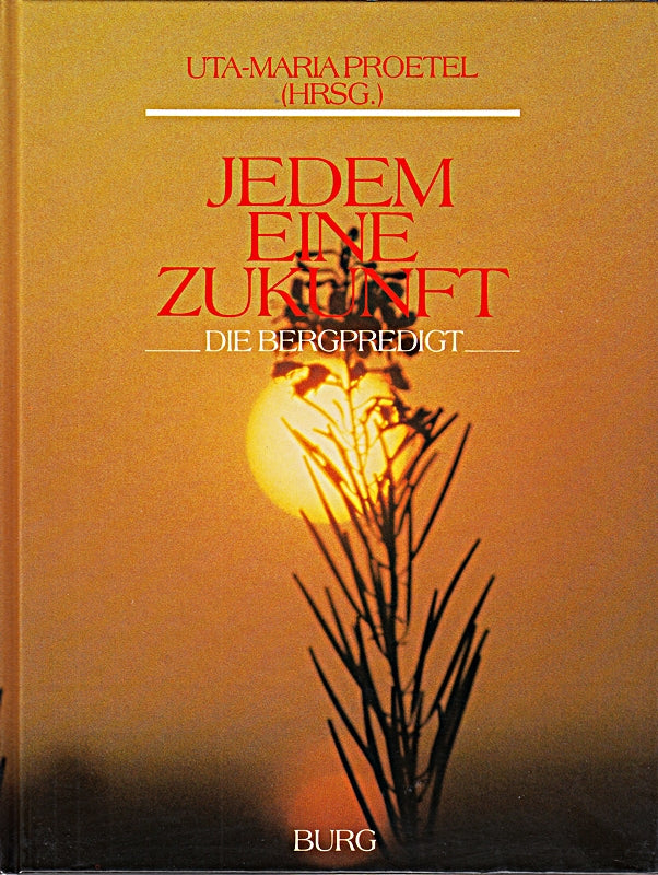 Jedem eine Zukunft - Die Bergpredigt.