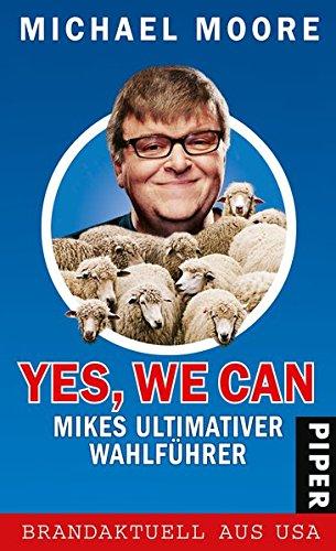 Yes  we can: Mikes ultimativer Wahlführer