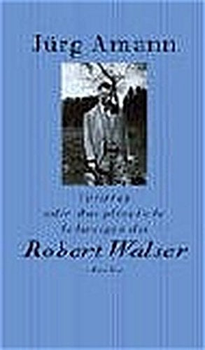 Verirren oder Das plötzliche Schweigen des Robert Walser