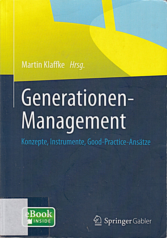 Generationen-Management: Konzepte  Instrumente  Good-Practice-Ansätze