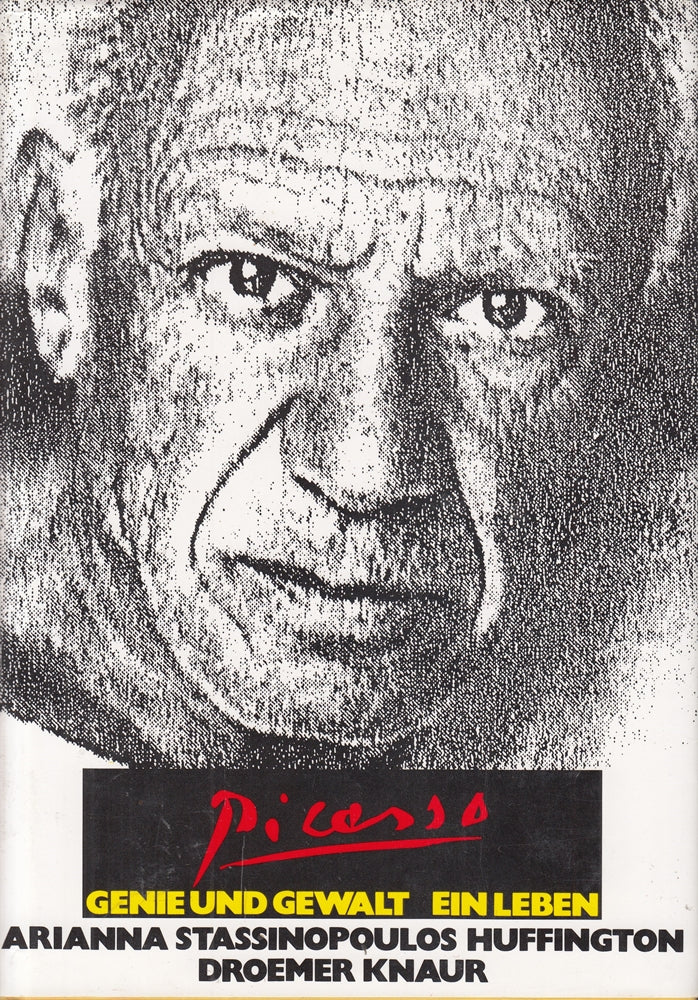 Picasso: Genie und Gewalt. Ein Leben