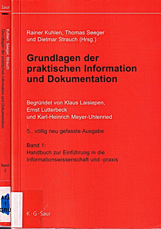 Grundlagen der praktischen Information und Dokumentation (2 Bände): Handbuch zur Einführung in die Informationswissenschaft und -praxis; Glossar. ... und praxis. Band 2: Glossar)