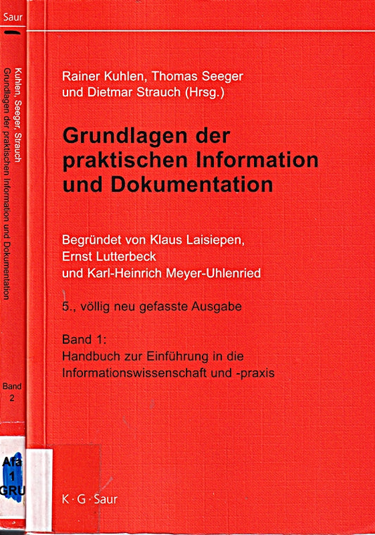 Grundlagen der praktischen Information und Dokumentation (2 Bände): Handbuch zur Einführung in die Informationswissenschaft und -praxis; Glossar. ... und praxis. Band 2: Glossar)
