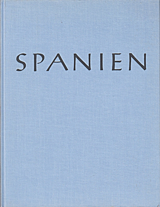 Spanien : Ein Bildwerk. Zusammengest. von Gunther Hagen. Nach Aufn. von Otto Siegner u. E. Groth-Schmachtenberger. [Begleitworte: Hans Obergethmann]