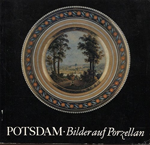 Potsdam - Bilder auf Porzellan.