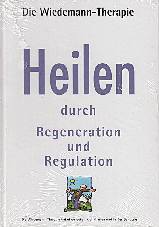 Heilen durch Regeneration und Regulation. Die Wiedemann-Therapie.