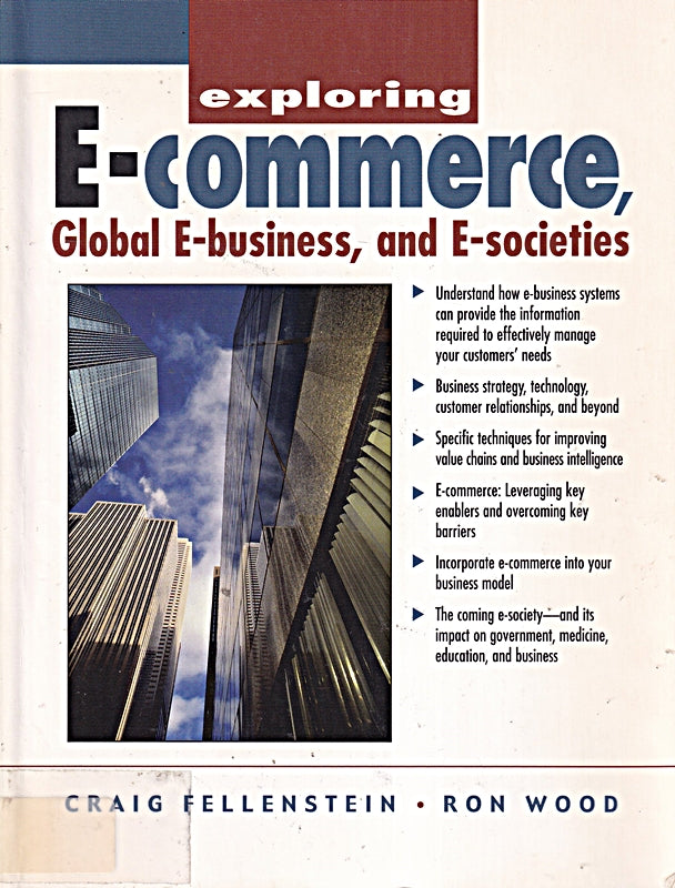 Exploring E-Commerce  Global E-Business  and E-Societies