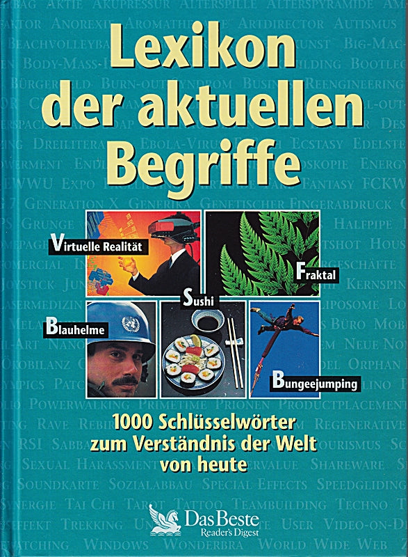 Lexikon der aktuellen Begriffe - 1000 Schlüsselwörter zum Verständnis der Welt von heute.
