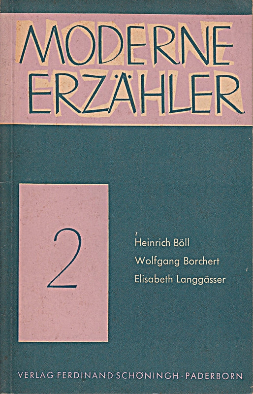 Moderne Erzähler. Mit Beiträgen von: H.Böll  W.Borchert  E.Langgässer. Heft 2.