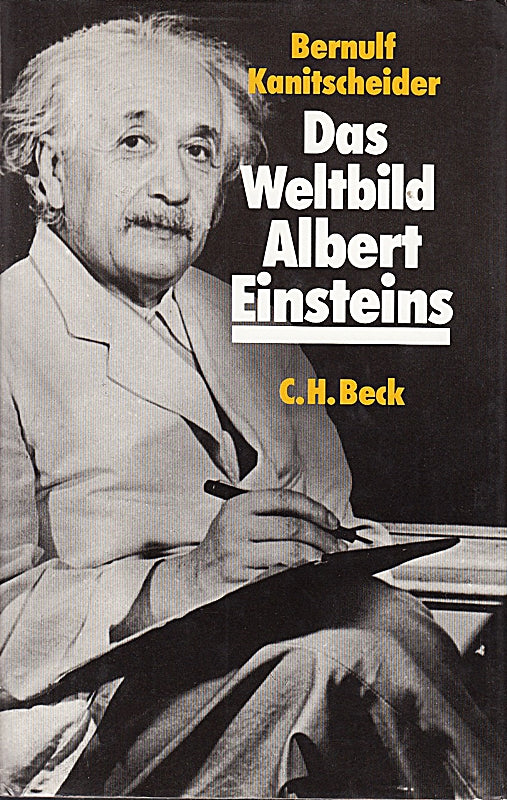Kanitschneider  Bernulf: Das Weltbild Albert Einsteins.