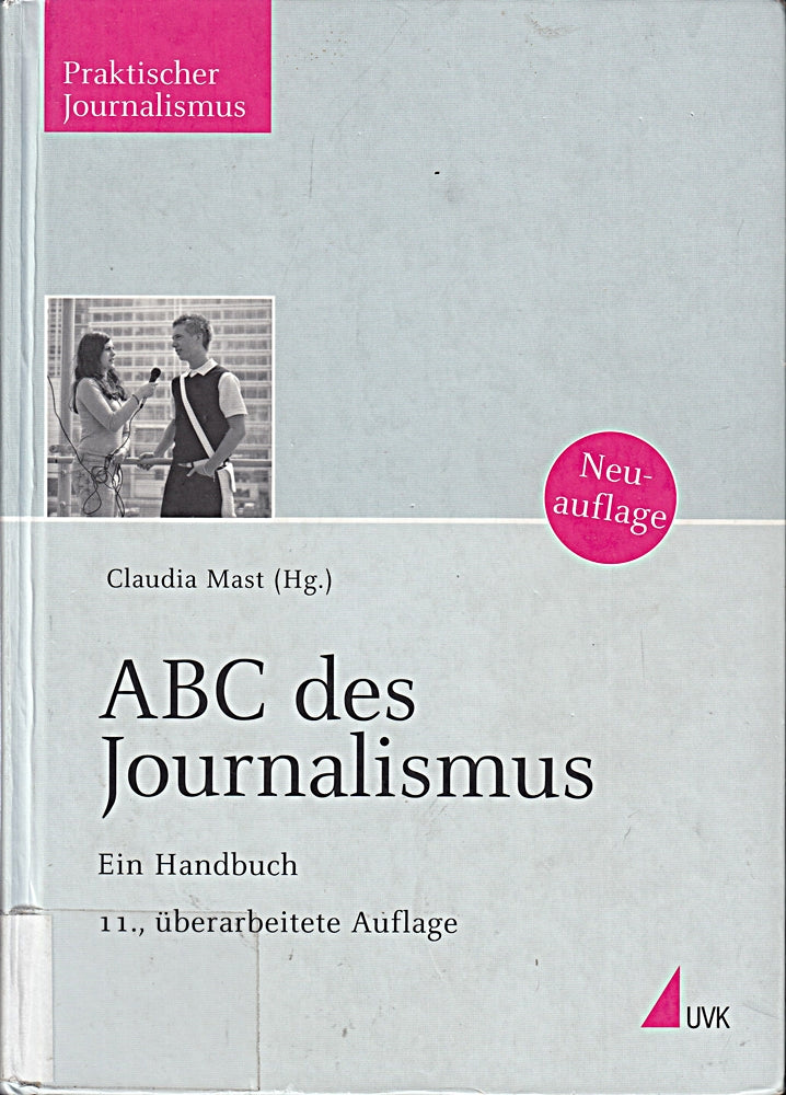 ABC des Journalismus: Ein Handbuch (Praktischer Journalismus)