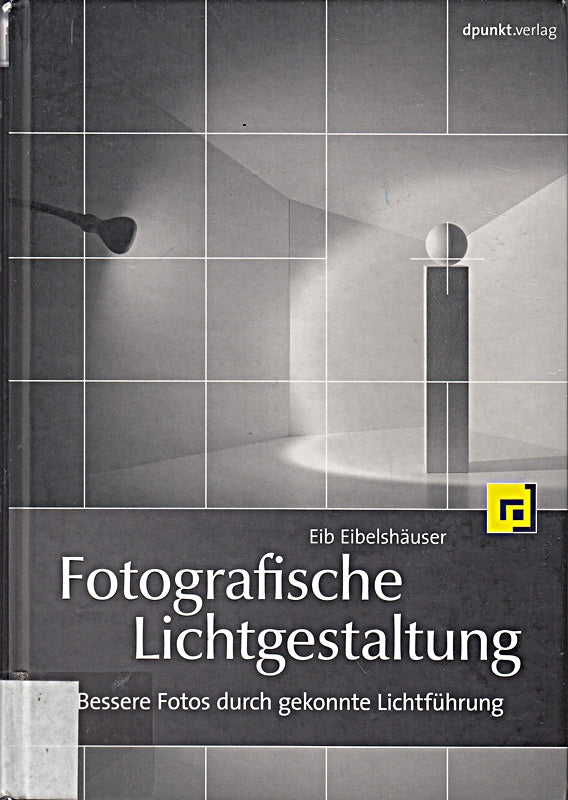 Fotografische Lichtgestaltung: Bessere Fotos durch gekonnte Lichtführung