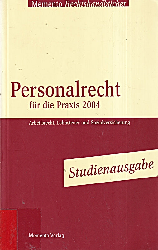 Personalrecht für die Praxis 2004. Arbeitsrecht  Lohnsteuer  Sozialversicherung  Studienausgabe.