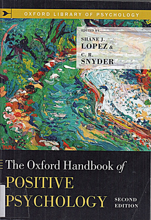 The Oxford Handbook of Positive Psychology (Oxford Library of Psychology)