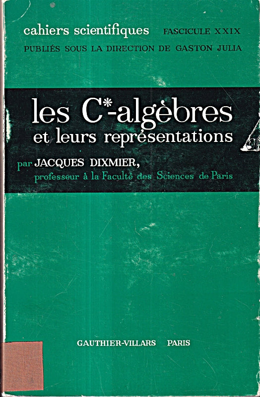 LES C*-ALGEBRES ET LEURS REPRESENTATIONS