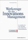 Werkzeuge für das Innovations-Management. So schaffen Sie sich eine lebendige und erfolgreiche Wachstumskultur