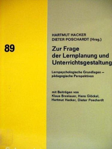 Zur Frage der Lernplanung und Unterrichtsgestaltung. Lernpsychologische Grundlagen  pädagogische Perspektiven