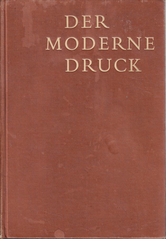 Der moderne Druck. Handbuch der grafischen Techniken. Herausgegeben von Eugen Kollecker und Walter Matuschke. (Bücher für Betrieb und Wirtschaft).