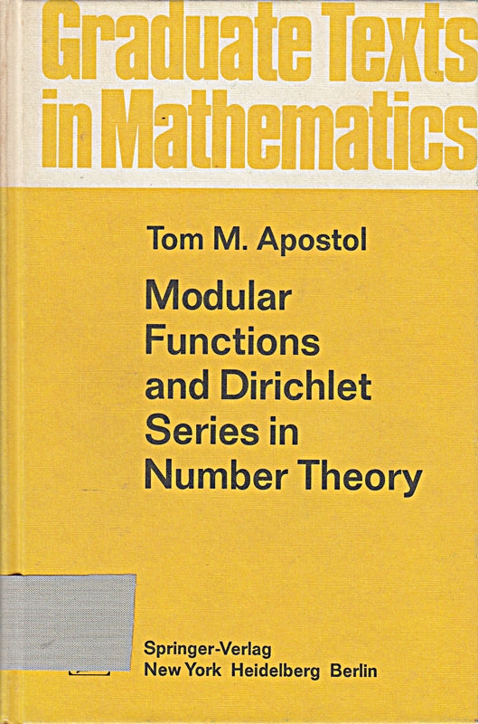 Modular Functions and Dirichlet Series in Number Theory (Graduate Texts in Mathematics  41  Band 41)