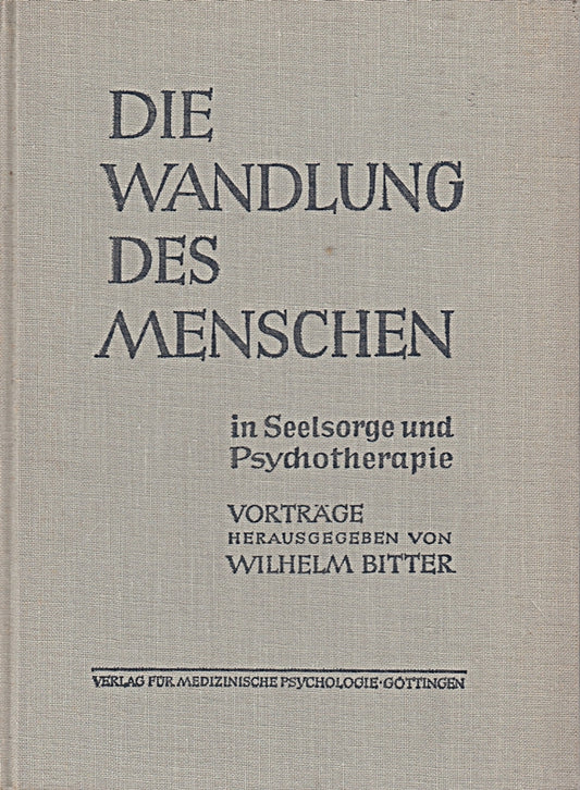 Die Wandlung des Menschen in Seelsorge und Psychotherapie.
