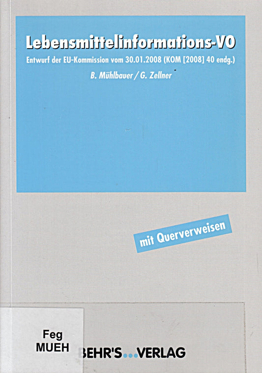 Lebensmittelinformations-VO: Entwurf der EU-Kommission vom 30.01.2008 (KOM (2008) 40 endg.). mit Querverweisen