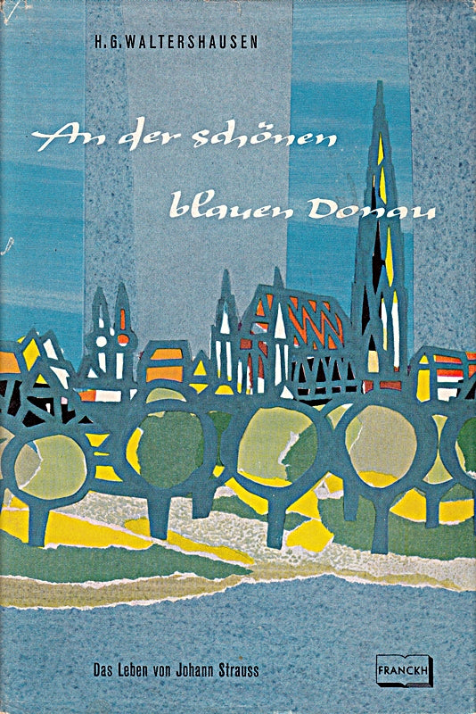 An der schönen blauen Donau : H. G. Waltershausen erzählt d. Leben d. Walzerkönigs Johann Strauß. [mit 25 Textzeichngn v. Inge Drexler u. 9 Notenzeichngn v. Ernst Scholing]  Franckhs Musikerbiographien für junge Menschen