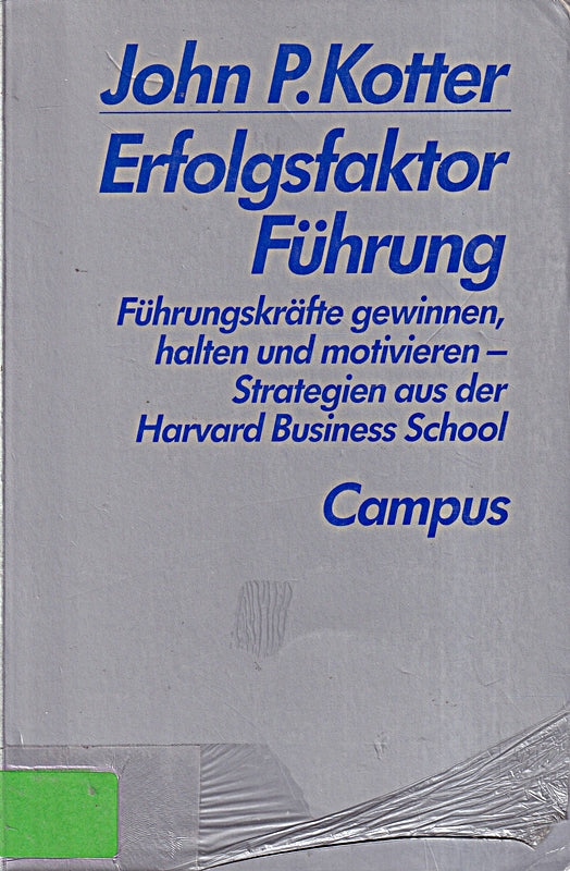 Erfolgsfaktor Führung: Führungskräfte gewinnen  halten und motivieren - Strategien aus der Harvard Business School