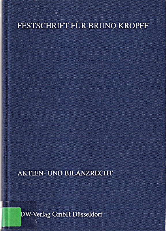 Aktien- und Bilanzrecht: Festschrift für Professor Dr. Bruno Kropff