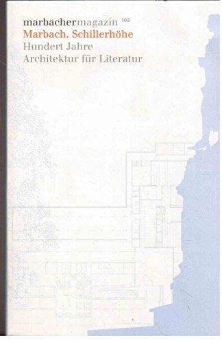 Marbacher Magazin Marbach. Schillerhöhe. Hundert Jahre Architektur für Literatur